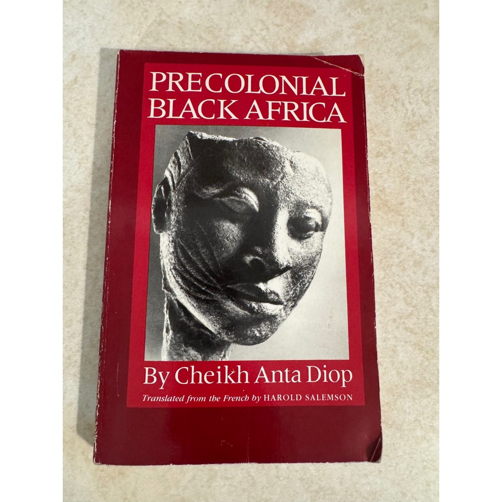 Precolonial Black Africa Cheikh Anta Diop Lawrence Hill Books ISBN 1556520883